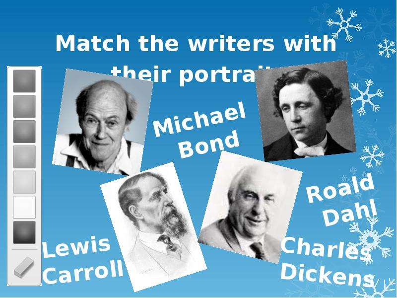Match the writers with Match the writers with their portraits
