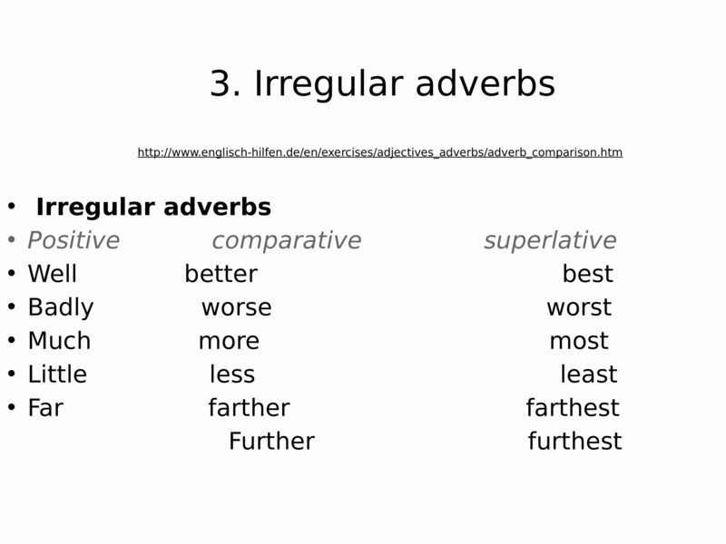 Irregular adjectives. Irregular adverbs. Comparative adverbs. Adjectives and adverbs exercises. Comparative adjectives and adverbs.