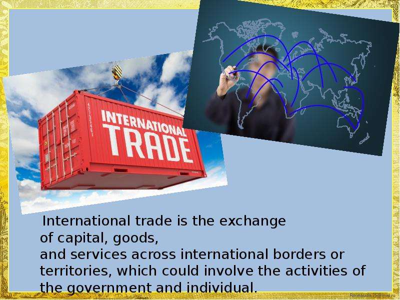 Across international. International trade is. International trade presentation. International trading. International trade ppt.