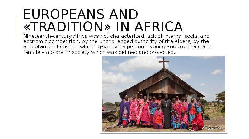 Europeans and «tradition» in Africa Nineteenth-century Africa was not characterized lack of internal