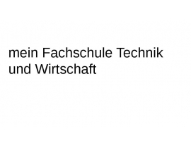 Mein fachschule technik und wirtschaft