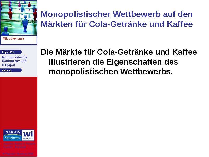 Monopolistischer Wettbewerb auf den Märkten für Cola-Getränke und Kaffee Die Märkte für Cola-Getränk