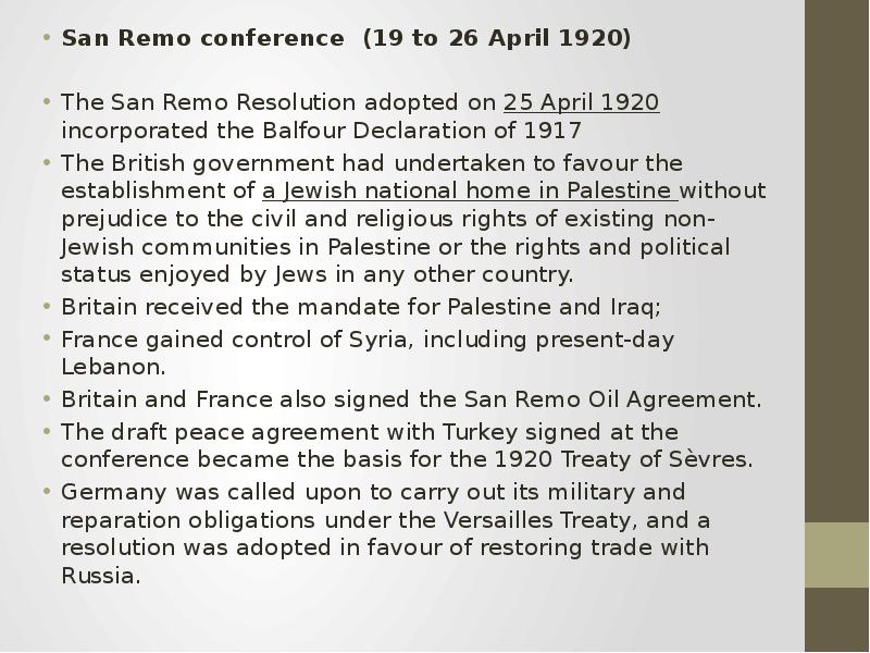 San Remo conference (19 to 26 April 1920) San Remo conference (19 to 26 April 1920) The San Remo Res