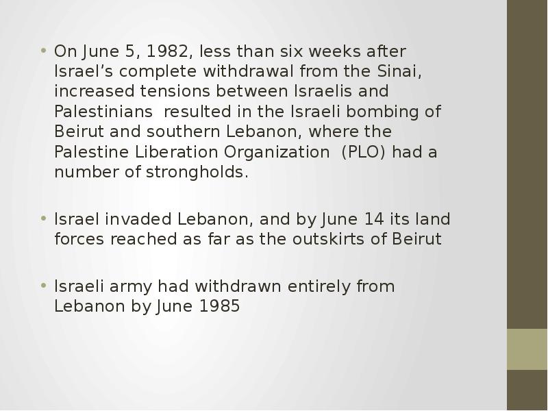On June 5, 1982, less than six weeks after Israel’s complete withdrawal from the Sinai, increased te