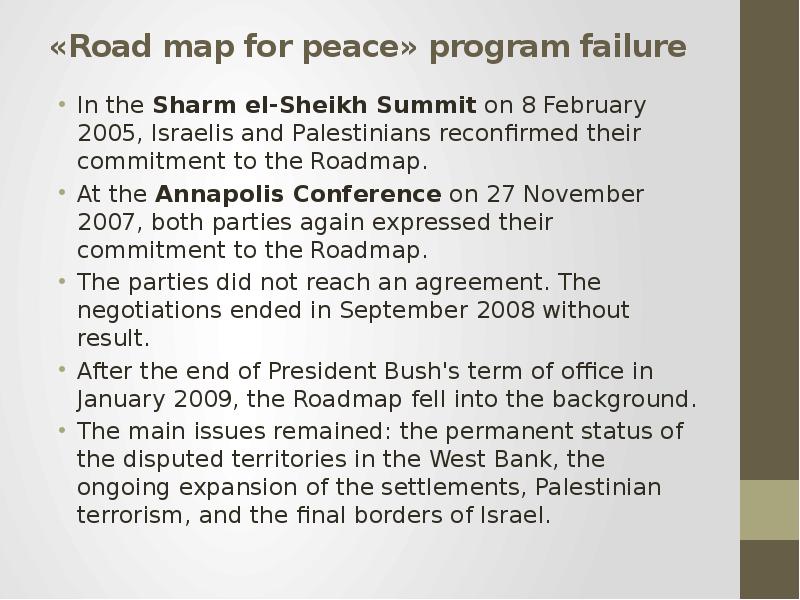 «Road map for peace» program failure In the Sharm el-Sheikh Summit on 8 February 2005, Israelis and