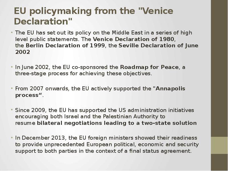 EU policymaking from the "Venice Declaration" The EU has set out its policy on the Middle