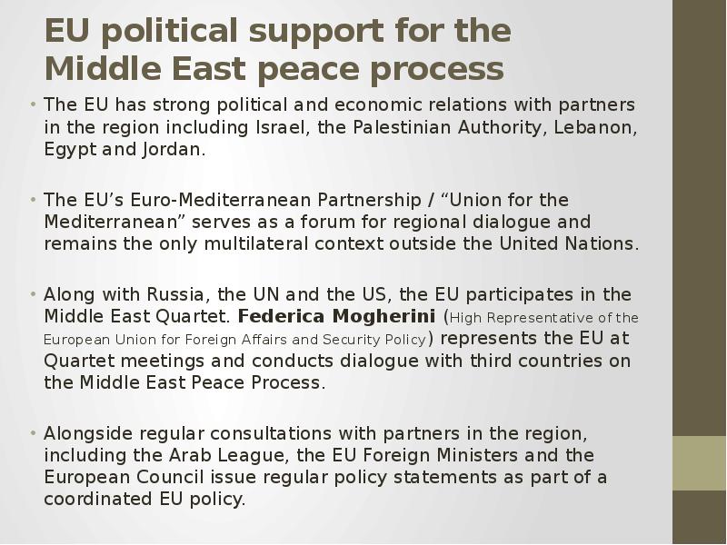 EU political support for the Middle East peace process The EU has strong political and economic rela
