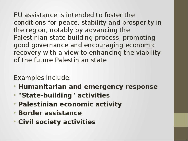 EU assistance is intended to foster the conditions for peace, stability and prosperity in the region