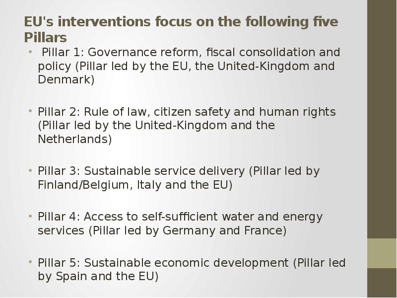 EU's interventions focus on the following five Pillars Pillar 1: Governance reform, fiscal cons
