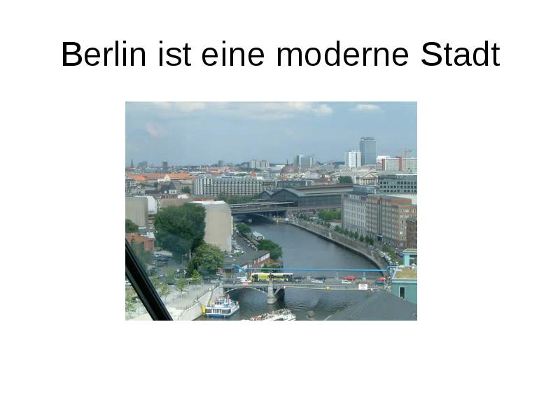 Berlin ist eine moderne Stadt