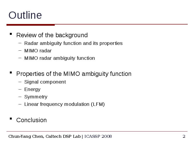 Outline Review of the background Radar ambiguity function and its properties MIMO radar MIMO radar a