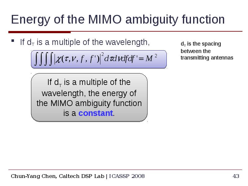 Energy of the MIMO ambiguity function If dT is a multiple of the wavelength,
