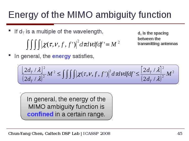 Energy of the MIMO ambiguity function If dT is a multiple of the wavelength, In general, the energy