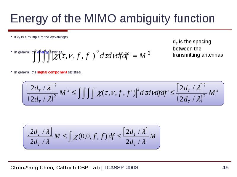 Energy of the MIMO ambiguity function If dT is a multiple of the wavelength, In general, the energy