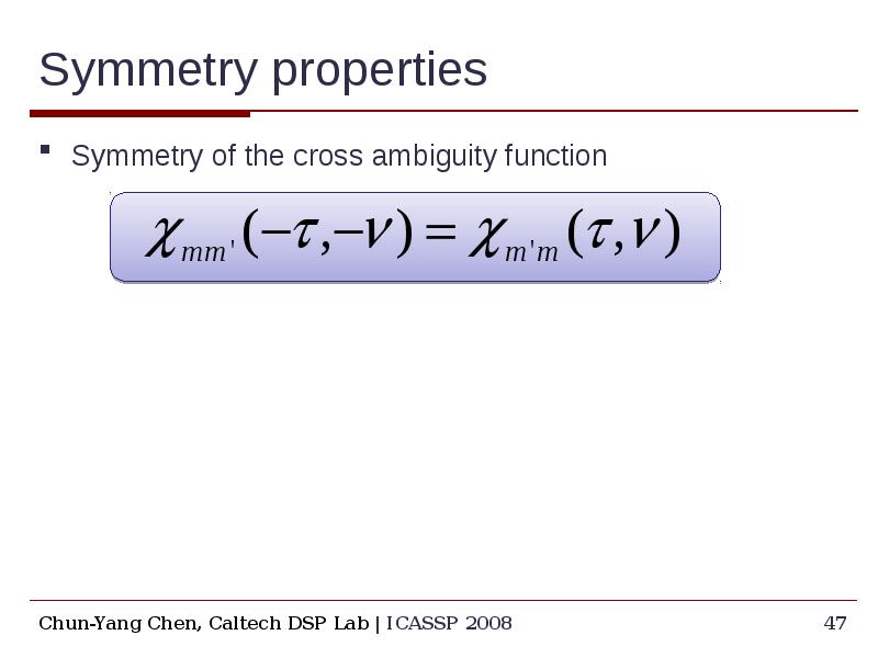 Symmetry properties Symmetry of the cross ambiguity function
