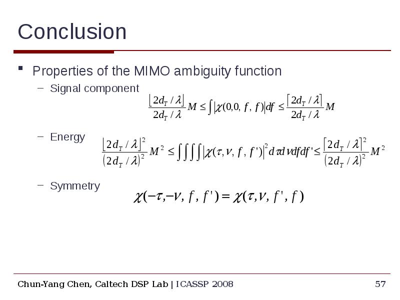 Conclusion Properties of the MIMO ambiguity function Signal component Energy Symmetry