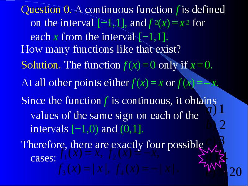 Question 0. A continuous function f is defined on the interval [−1,1], and f 2(x) = x 2 for each x f