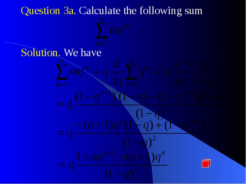 Question 3a. Calculate the following sum Question 3a. Calculate the following sum
