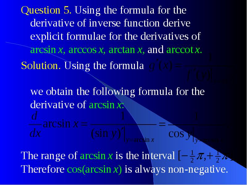 Question 5. Using the formula for the derivative of inverse function derive explicit formulae for th