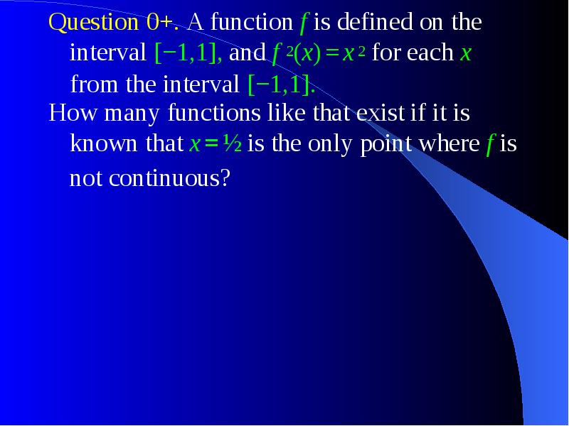 Question 0+. A function f is defined on the interval [−1,1], and f 2(x) = x 2 for each x from the in