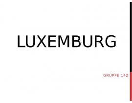 Luxemburg ist ein Kleinstadt im westen Europas