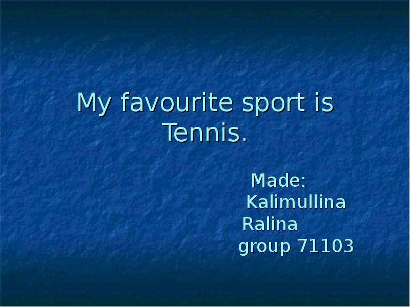 Презентация my favourite Sportsman. My favourite Sport 8 класс. My favourite Sport is Tennis. My favourite Sport presentation. Me favourite sport