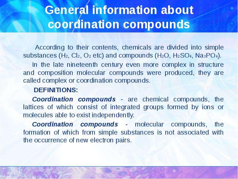 General information about coordination compounds According to their contents, chemicals are divided