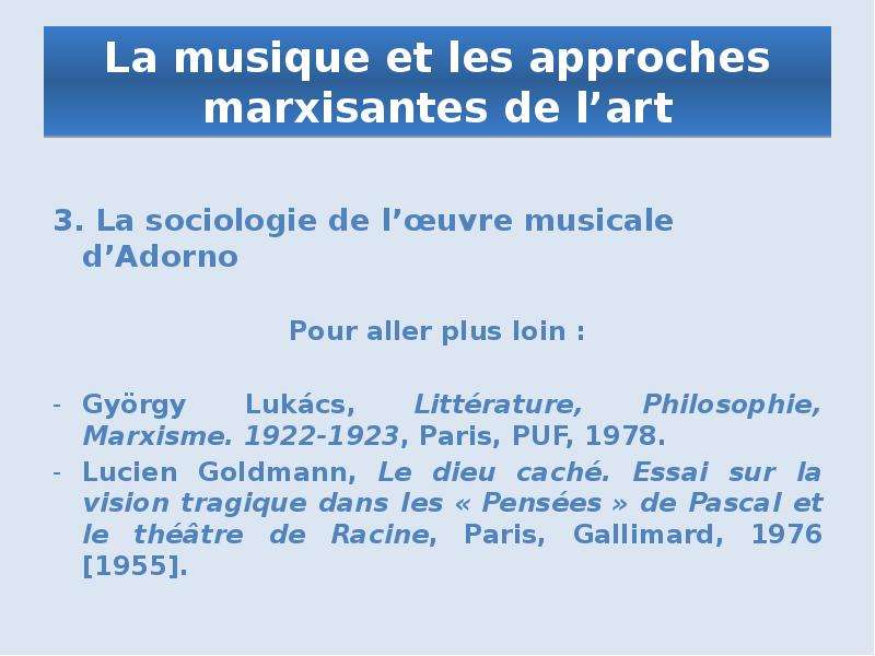 La musique et les approches marxisantes de l’art 3. La sociologie de l’œuvre musicale d’Adorno Pour