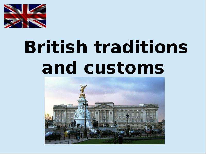 Great britain customs. British traditions and Customs. Traditions and Customs in great Britain. English traditions and Customs. Culture and traditions of great Britain.