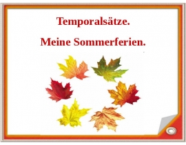 Temporal sätze. Meine Sommerferien