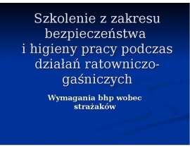 Szkolenie z zakresu bezpieczeństwa i higieny pracy podczas działań ratowniczo- gaśniczych