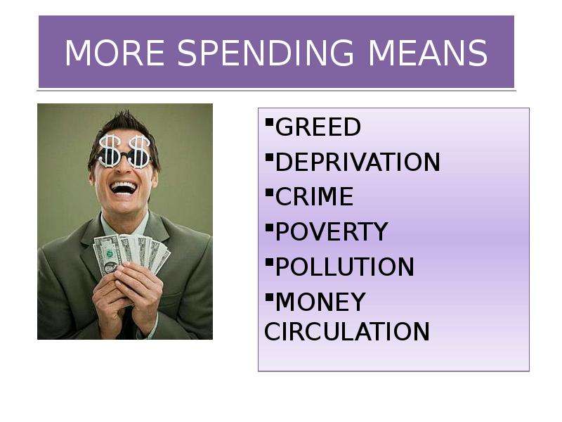 Spend meaning. Greed meaning.