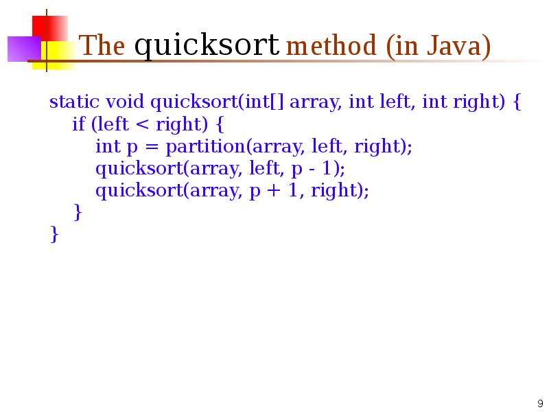Int left. Quicksort java. Void Quicksort. Static Void java. Method Quicksort.