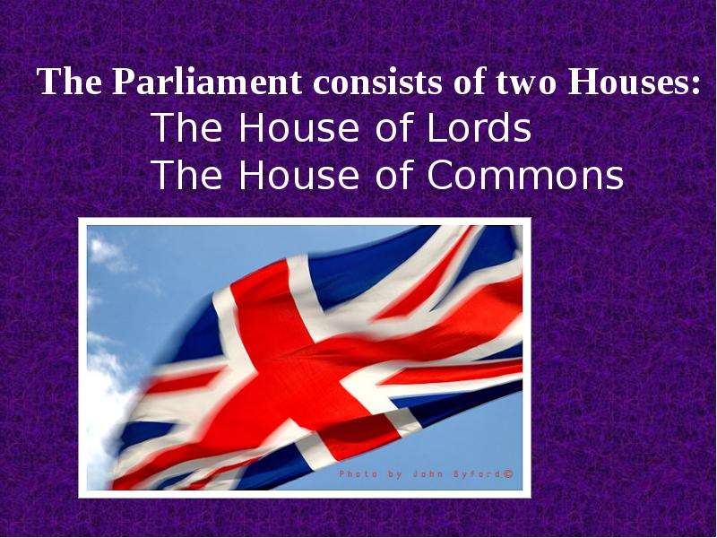 The british parliament consists of and. Parliament in the uk consists of two. The British Parliament consists of.