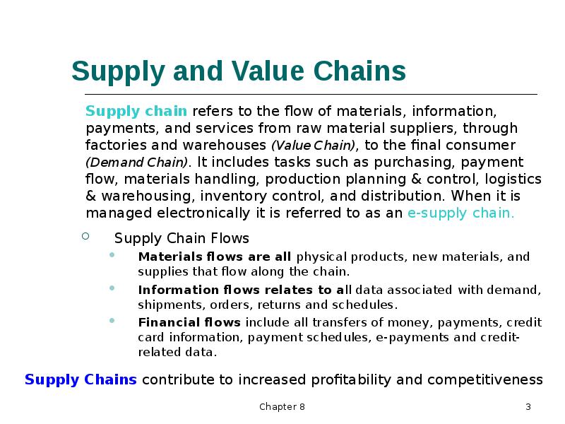 Supply and Value Chains Supply Chain Flows Materials flows are all physical products, new materials,