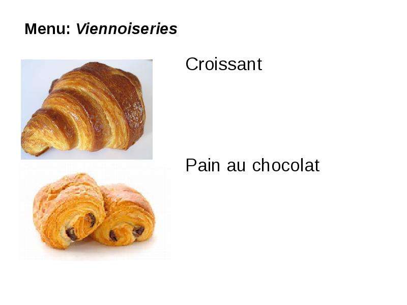 Menu: Viennoiseries Croissant Pain au chocolat