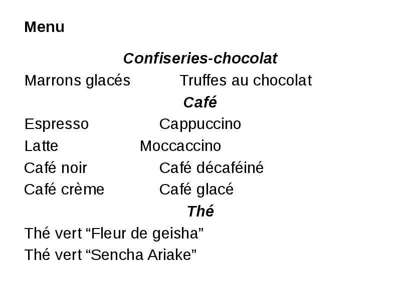 Menu Confiseries-chocolat Marrons glacés Truffes au chocolat Café Espresso Cappuccino Latte Moccacci