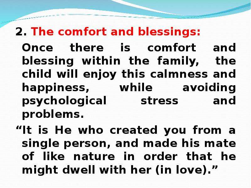 2. The comfort and blessings: 2. The comfort and blessings: Once there is comfort and blessing withi