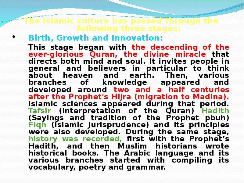 The Islamic culture has passed through the following three stages: The Islamic culture has passed th