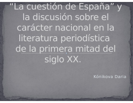 La cuestión de España, y la discusión sobre el carácter nacional en la literatura periodística de la primera mitad del siglo