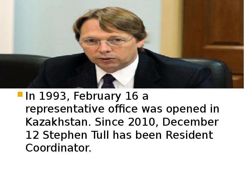 In 1993, February 16 a representative office was opened in Kazakhstan. Since 2010, December 12 Steph