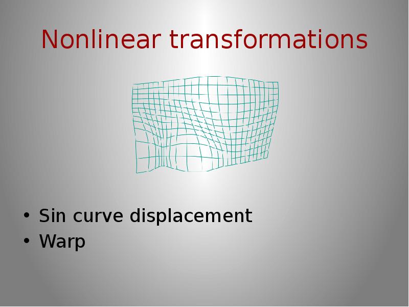 Nonlinear transformations Sin curve displacement Warp