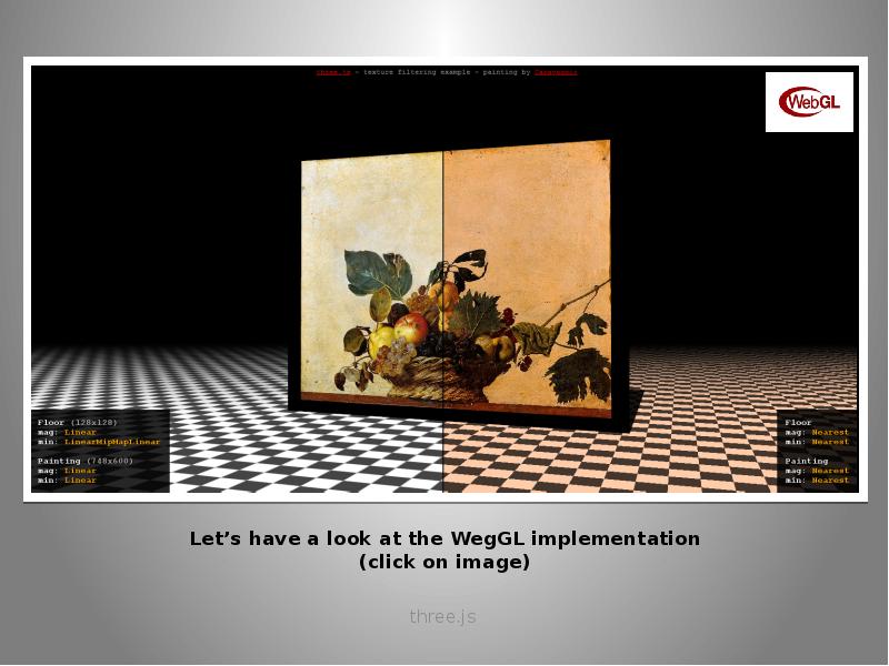 Let’s have a look at the WegGL implementation (click on image) three. js