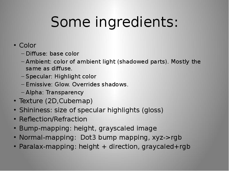 Some ingredients: Color Diffuse: base color Ambient: color of ambient light (shadowed parts). Mostly