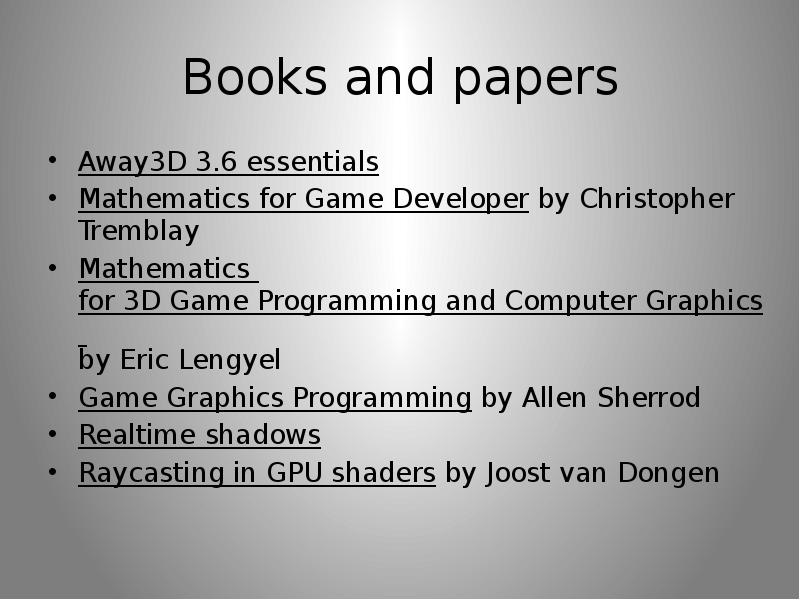 Books and papers Away3D 3. 6 essentials Mathematics for Game Developer by Christopher Tremblay Mathe