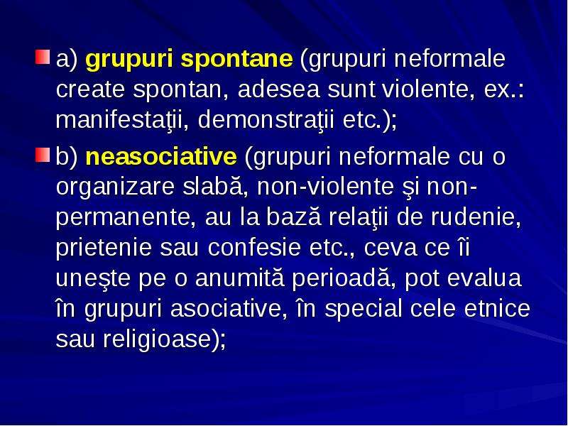 Lecția 8, слайд № 12. a) grupuri spontane (grupuri neformale create spontan, adesea sunt ...
