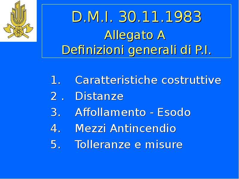 D. M. I. 30. 11. 1983 Allegato A Definizioni generali di P. I. 1. Caratteristiche costruttive 2 . Di