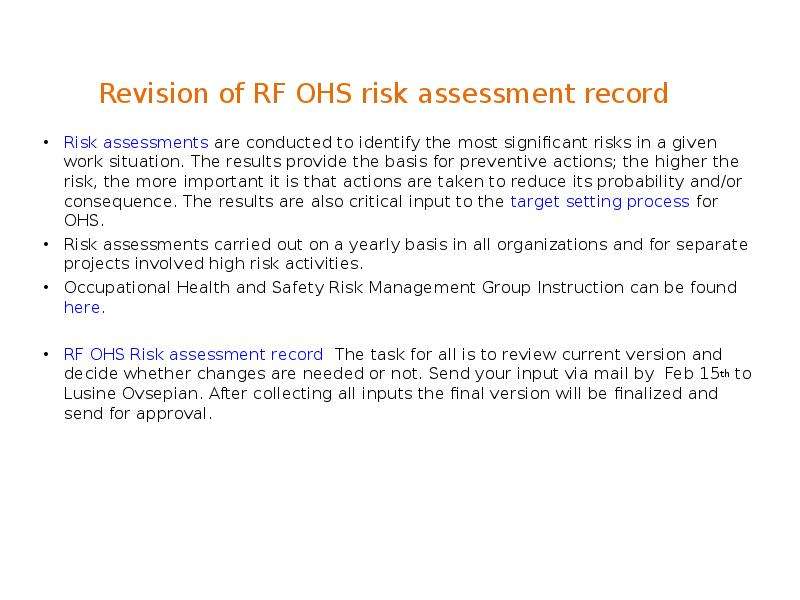 Revision of RF OHS risk assessment record Risk assessments are conducted to identify the most signif