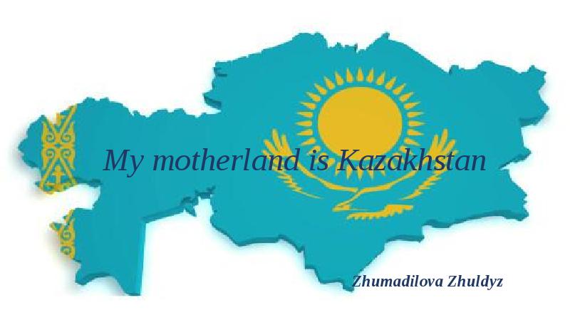 presentation kazakhstan is my motherland