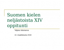 Suomen kielen neljästoista XIV oppitunti